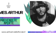 JAMES ARTHUR - PREVENDITE BIGLIETTI APERTE