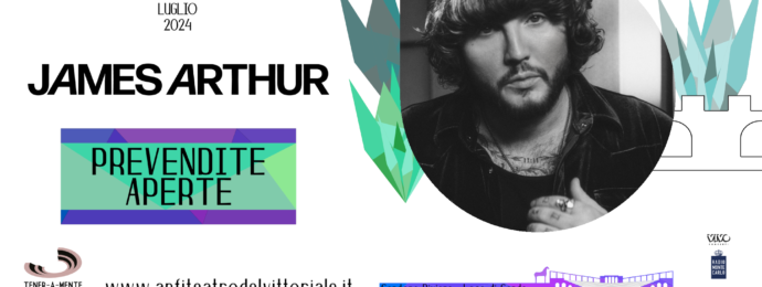 JAMES ARTHUR - PREVENDITE BIGLIETTI APERTE